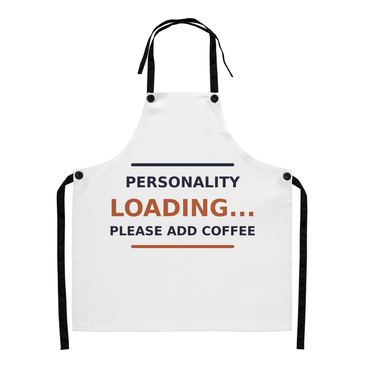 Personality Loading... Please Add Coffee coffee lover apron, front view