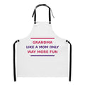 Grandma: Like A Mom, Only Way More Fun funny grandma apron, front view