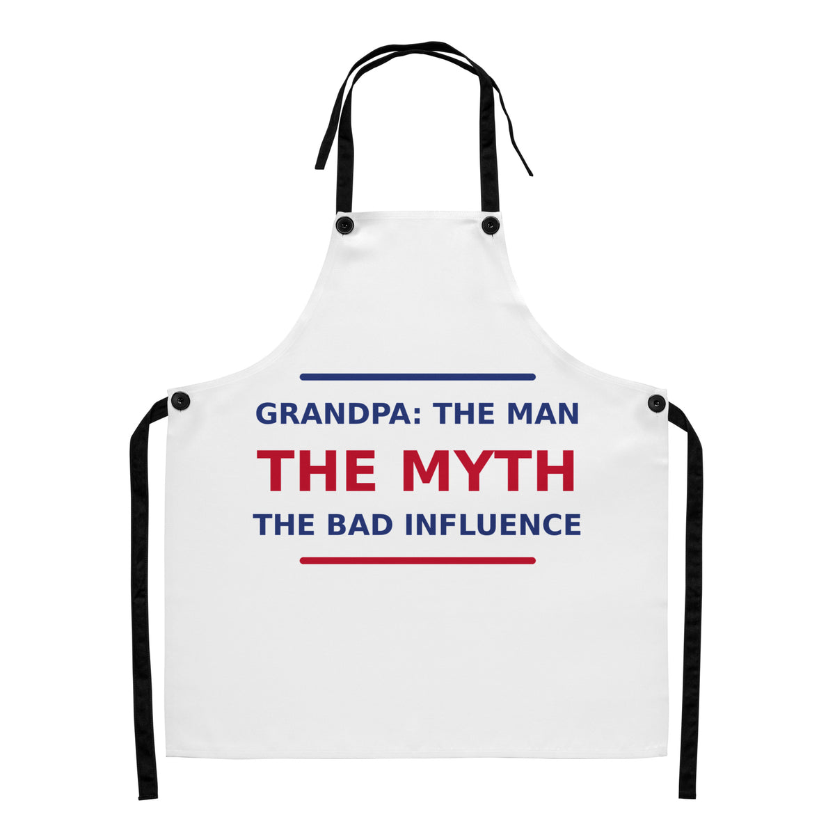 Grandpa: The Man, The Myth, The Bad Influence funny grandpa apron, front view