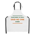 Teaching Is Easy, Said No One Ever funny teacher apron, front view
