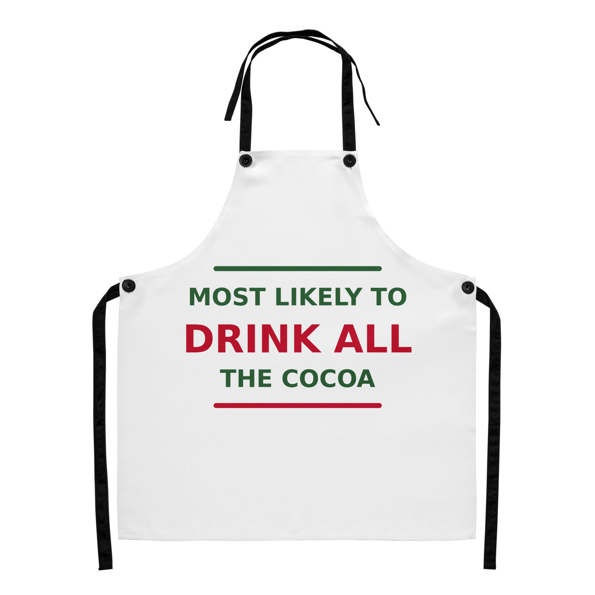 Most Likely To Drink All The Cocoa funny Christmas apron, front view