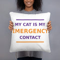 My Cat Is My Emergency Contact cat lover throw pillow, front view