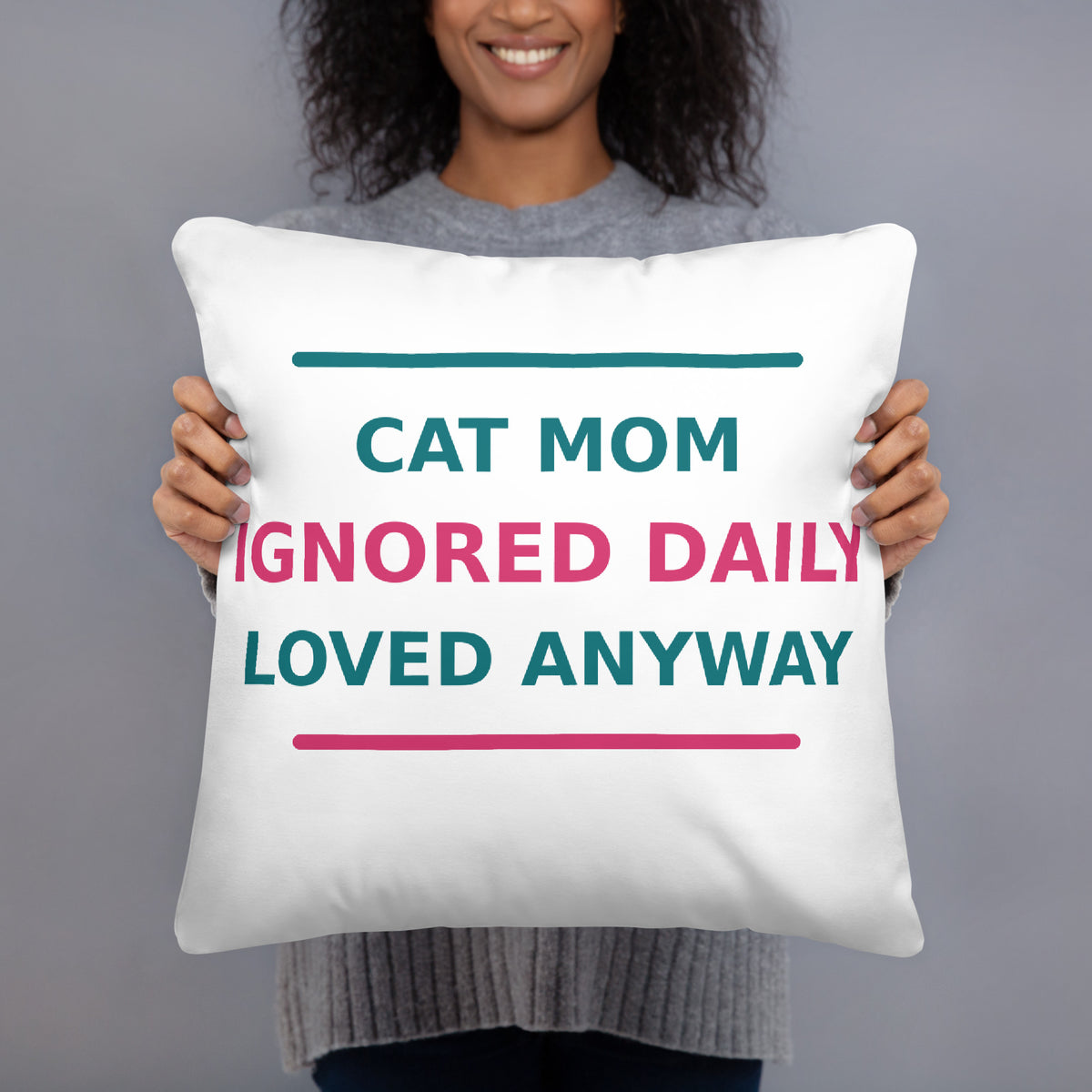 Cat Mom: Ignored Daily, Loved Anyway cat mom throw pillow, front view
