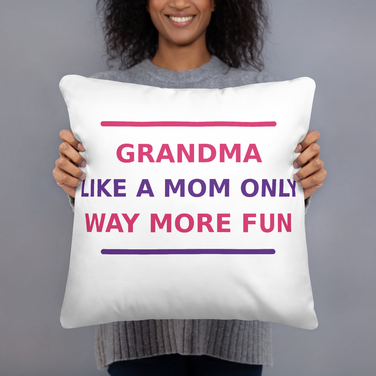 Grandma: Like A Mom, Only Way More Fun funny grandma throw pillow, front view