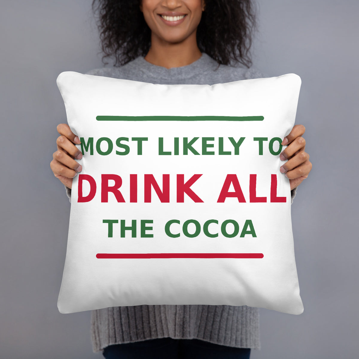Most Likely To Drink All The Cocoa funny Christmas throw pillow, front view