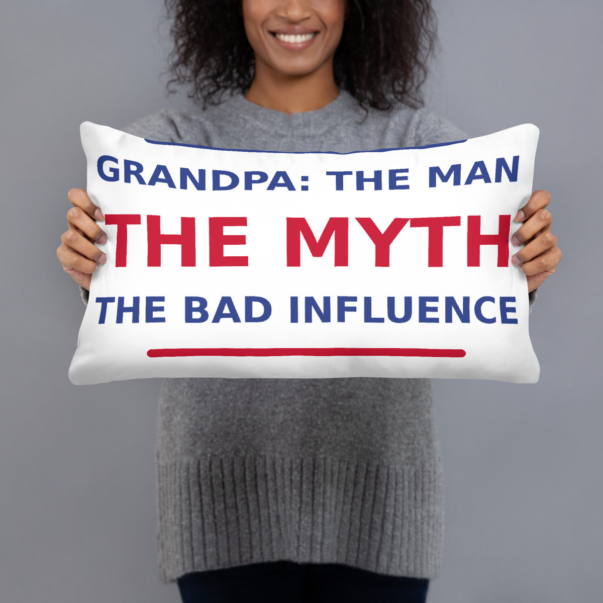 Grandpa: The Man, The Myth, The Bad Influence funny grandpa throw pillow, front view