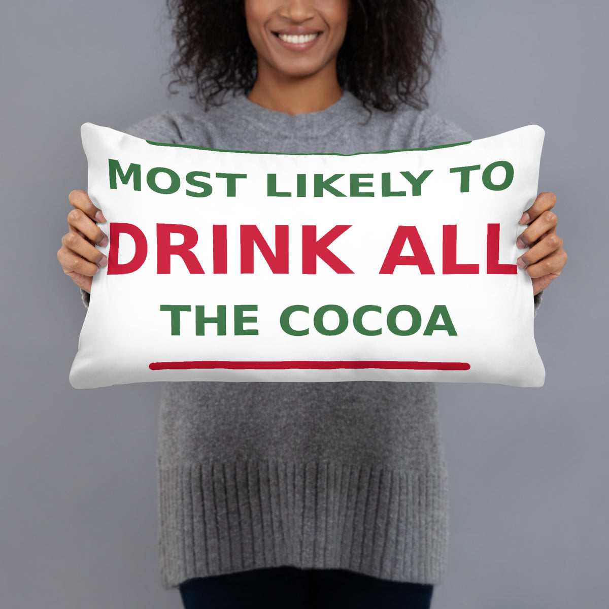 Most Likely To Drink All The Cocoa funny Christmas throw pillow, front view