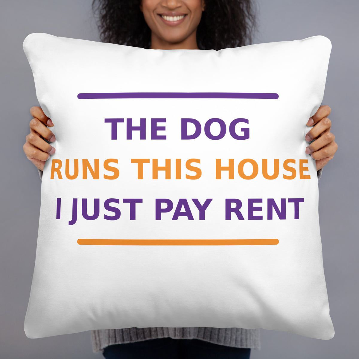 The Dog Runs This House, I Just Pay Rent dog lover throw pillow, front view