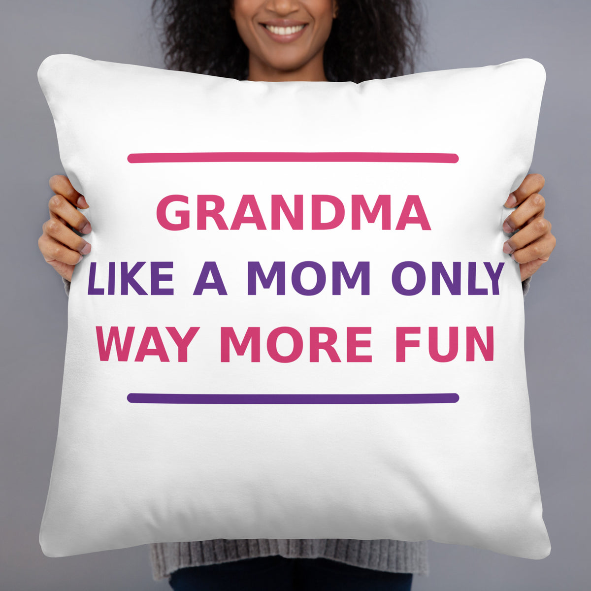 Grandma: Like A Mom, Only Way More Fun funny grandma throw pillow, front view