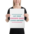 Cat Mom: Ignored Daily, Loved Anyway cat mom canvas print