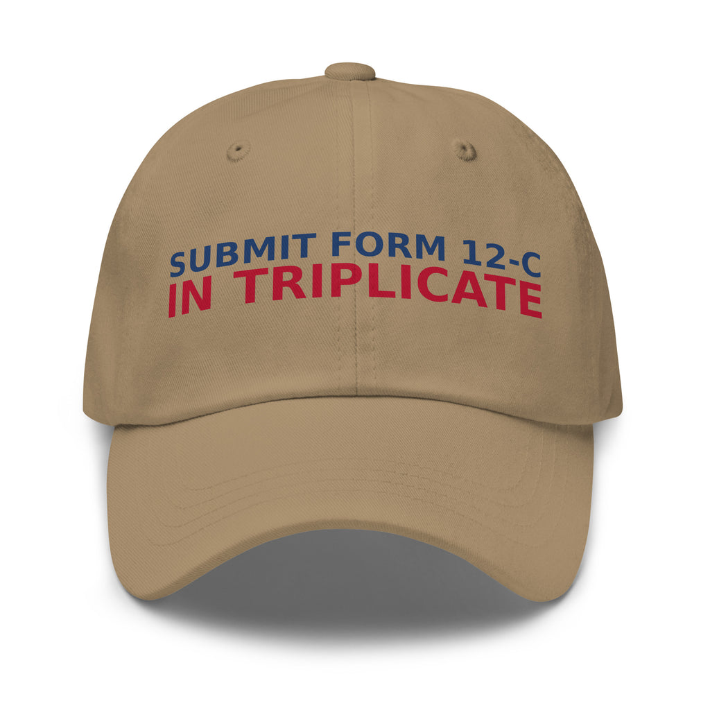 Just Submit Form 12-C In Triplicate funny coworker dad hat in Khaki, front view