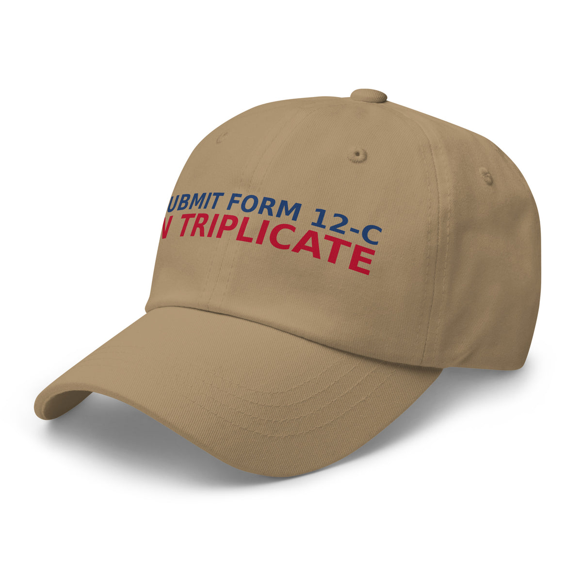 Just Submit Form 12-C In Triplicate funny coworker dad hat in Khaki, left front view