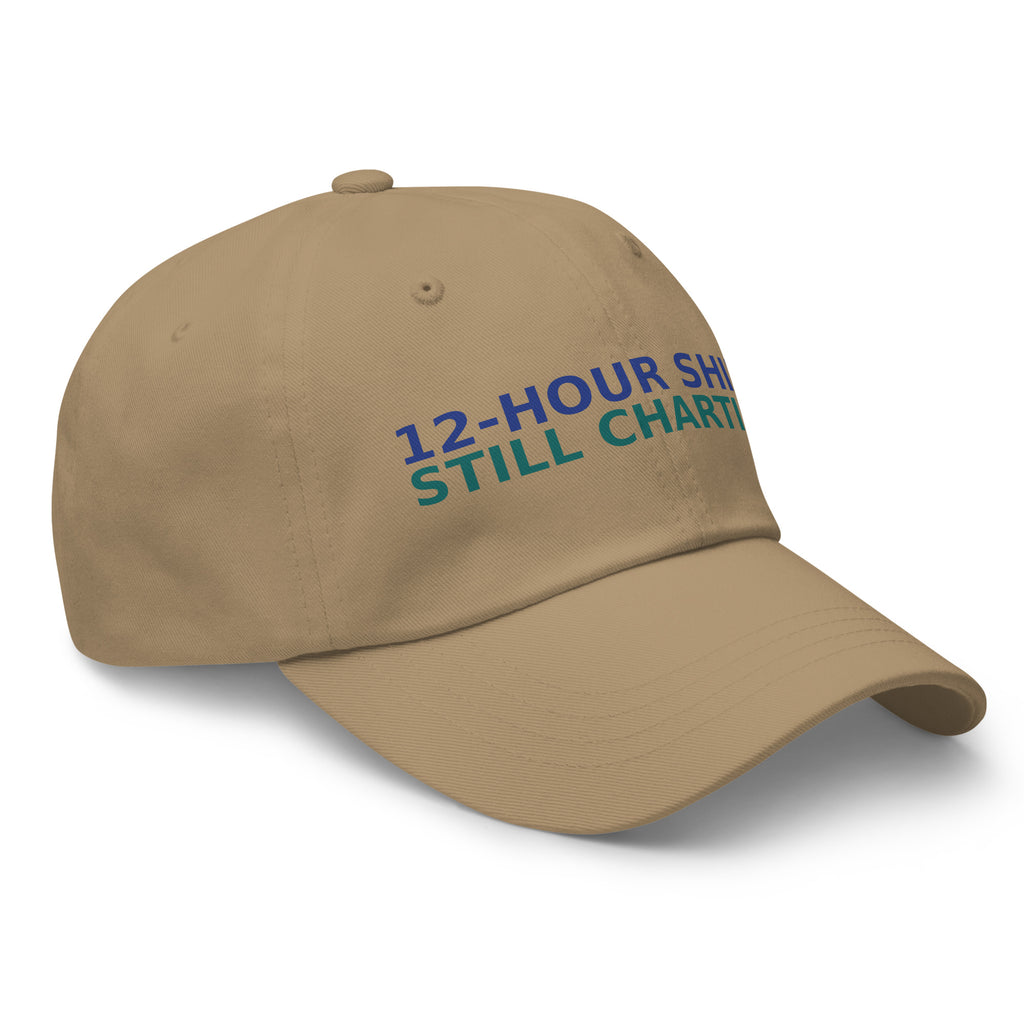 12-Hour Shift, 13 Hours Later, Still Charting funny nurse dad hat in Khaki, right front view
