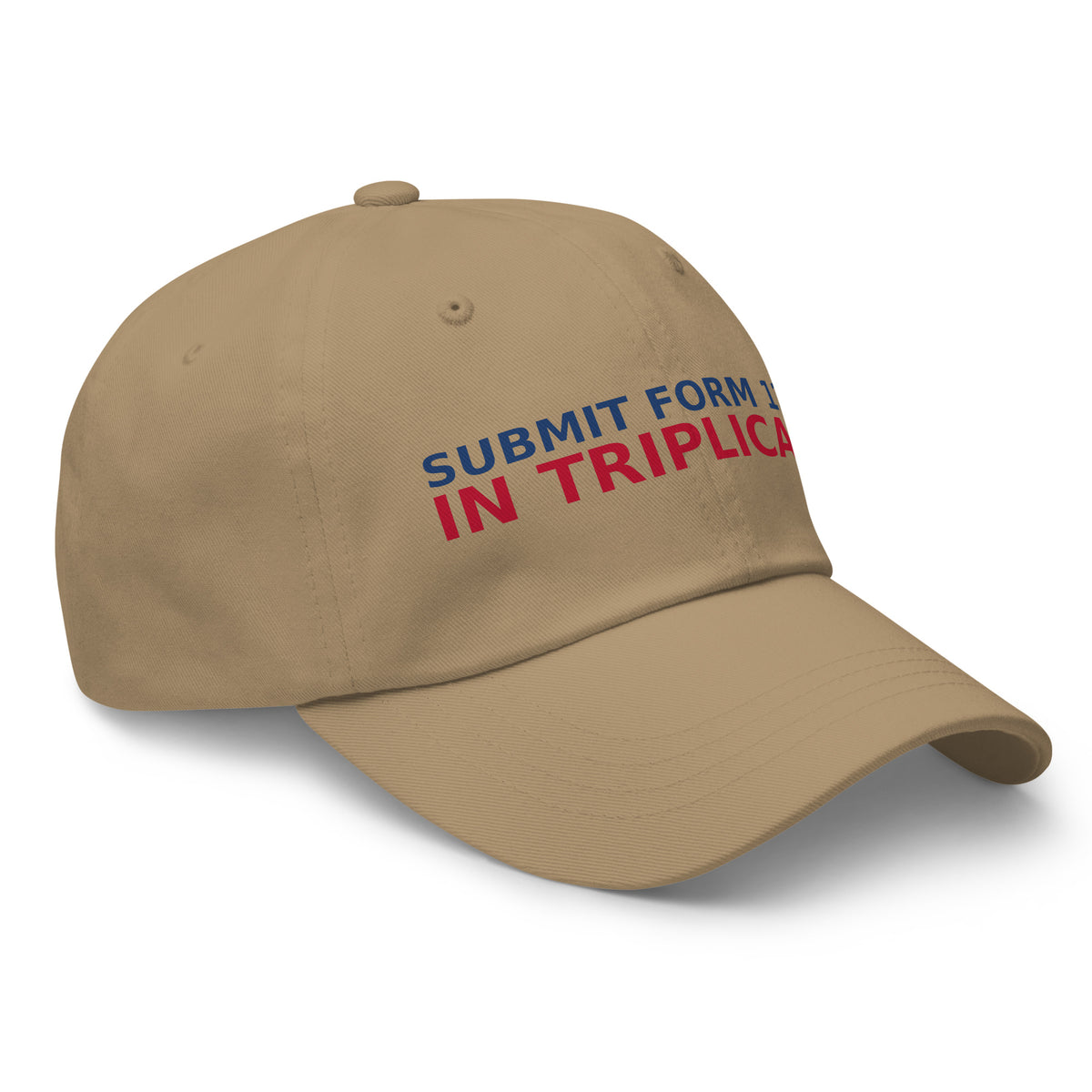 Just Submit Form 12-C In Triplicate funny coworker dad hat in Khaki, right front view