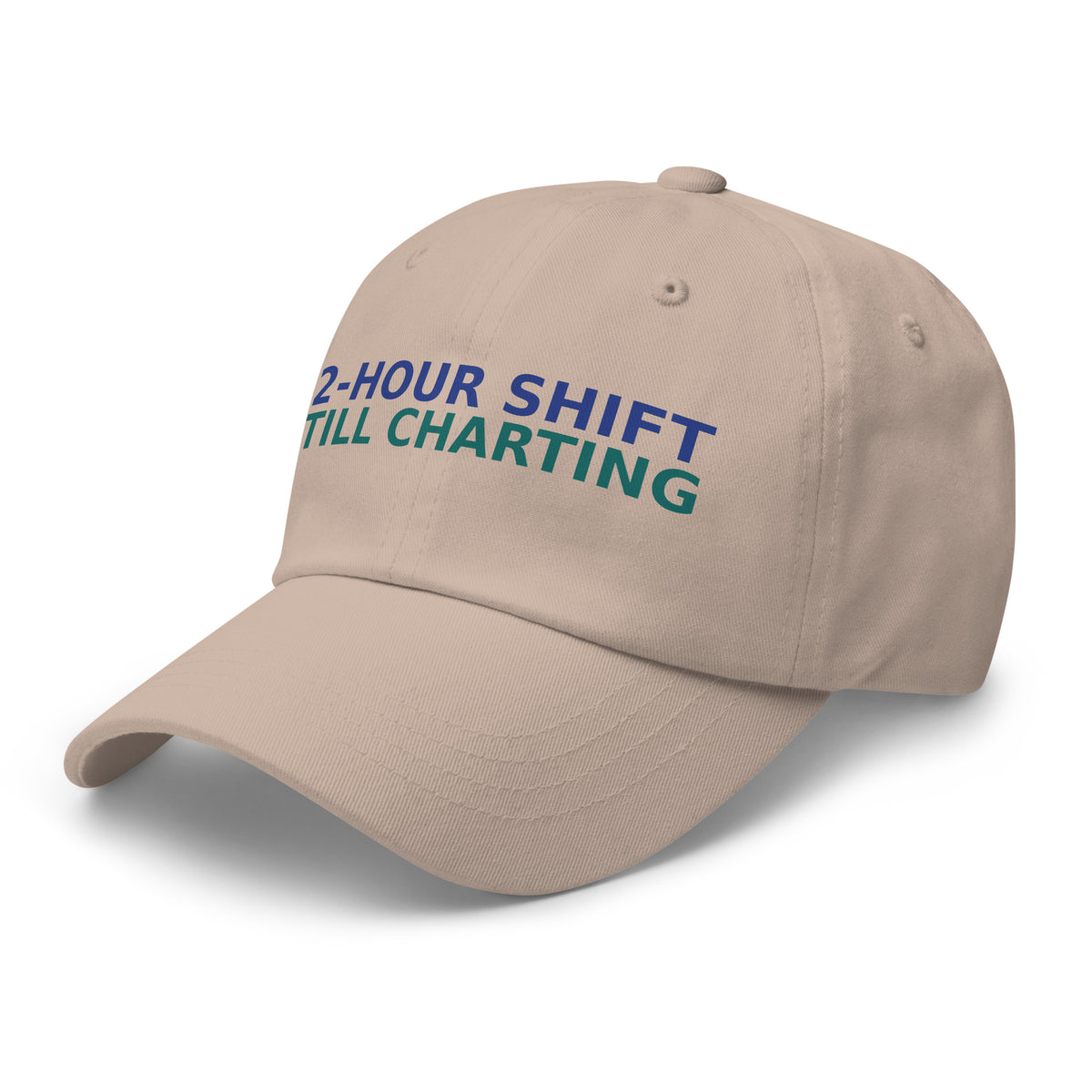 12-Hour Shift, 13 Hours Later, Still Charting funny nurse dad hat in Stone, left front view
