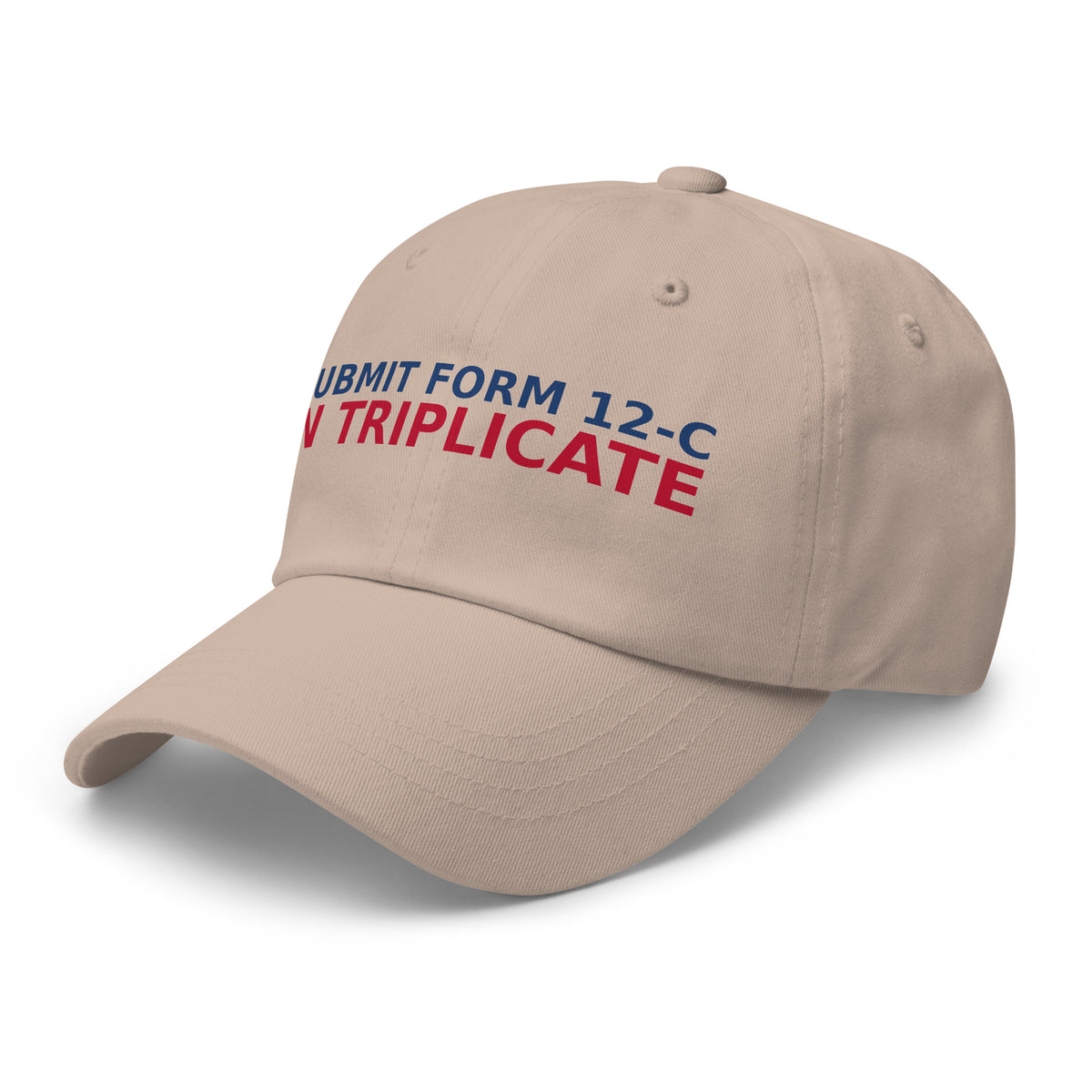 Just Submit Form 12-C In Triplicate funny coworker dad hat in Stone, left front view