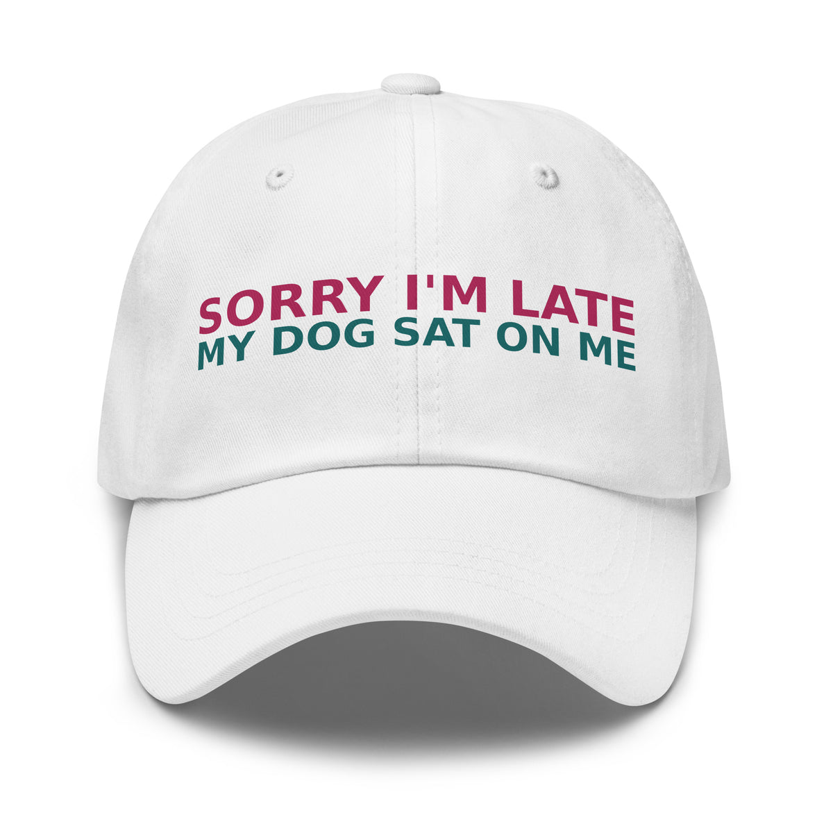 Sorry I'm Late, My Dog Was Sitting On Me dog mom dad hat in White, front view