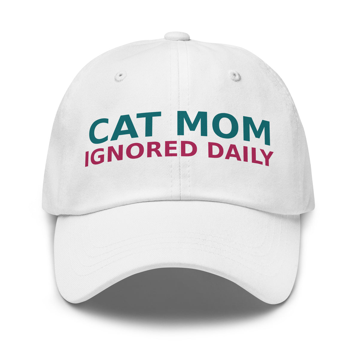 Cat Mom: Ignored Daily, Loved Anyway cat mom dad hat in White, front view