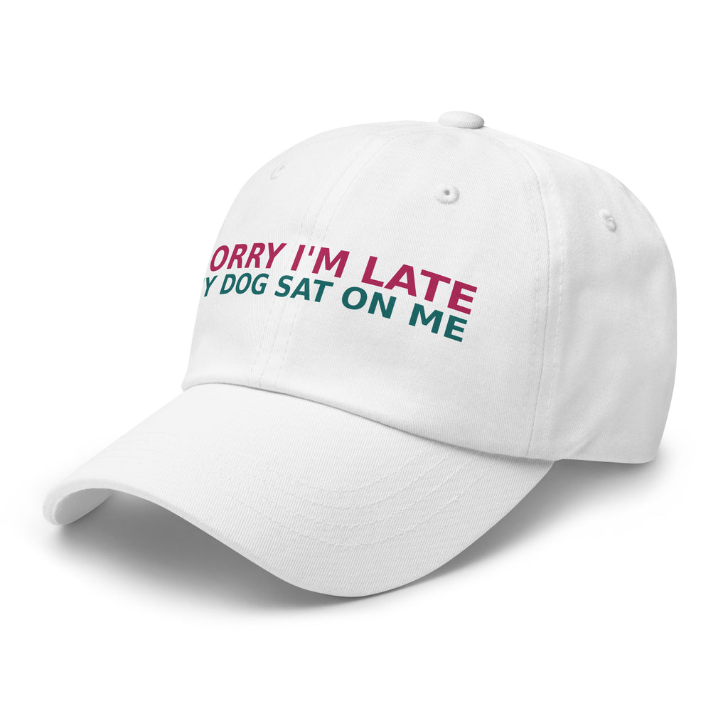Sorry I'm Late, My Dog Was Sitting On Me dog mom dad hat in White, left front view