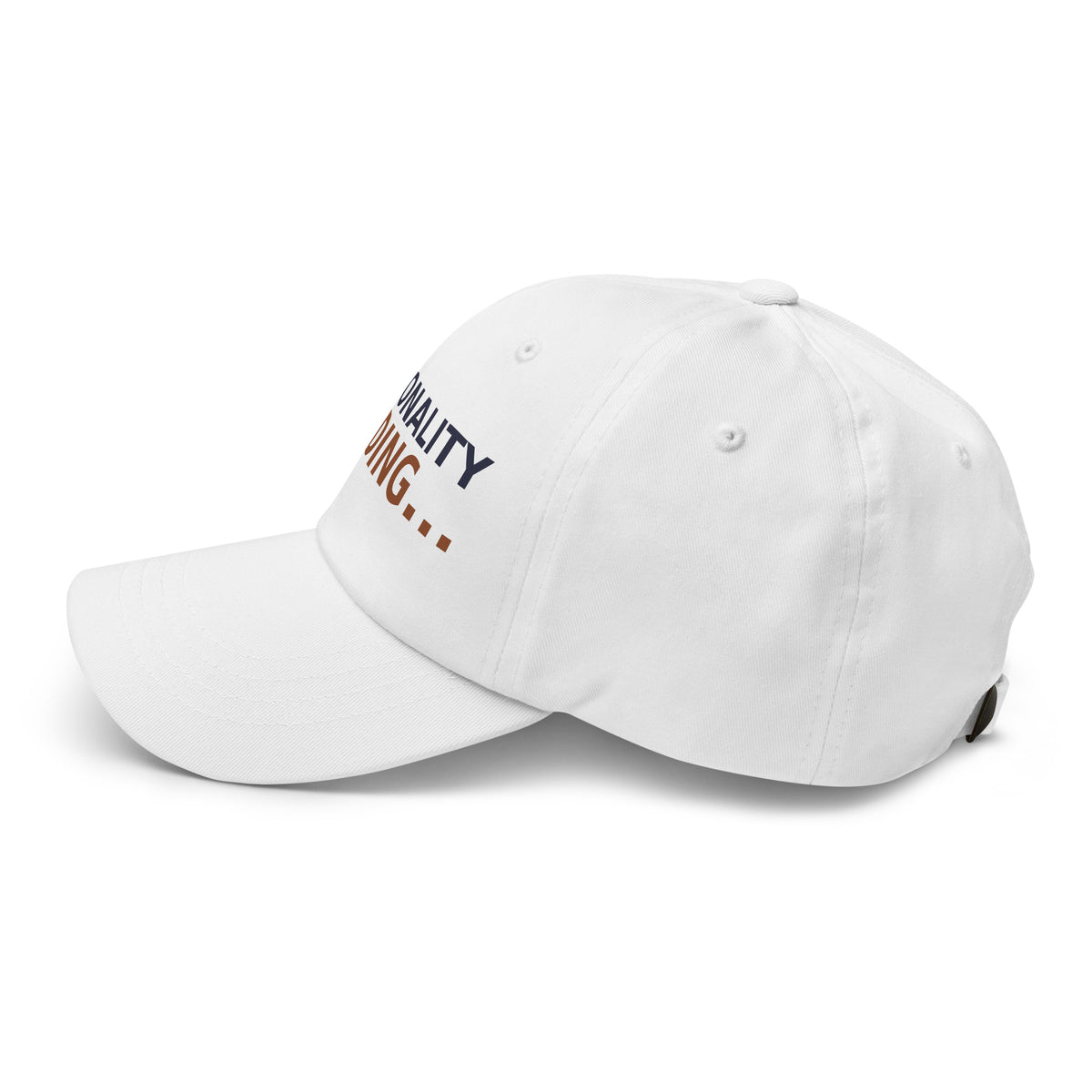 Personality Loading... Please Add Coffee coffee lover dad hat in White, left side view
