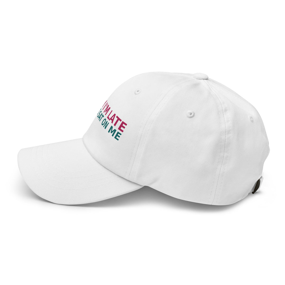 Sorry I'm Late, My Dog Was Sitting On Me dog mom dad hat in White, left side view