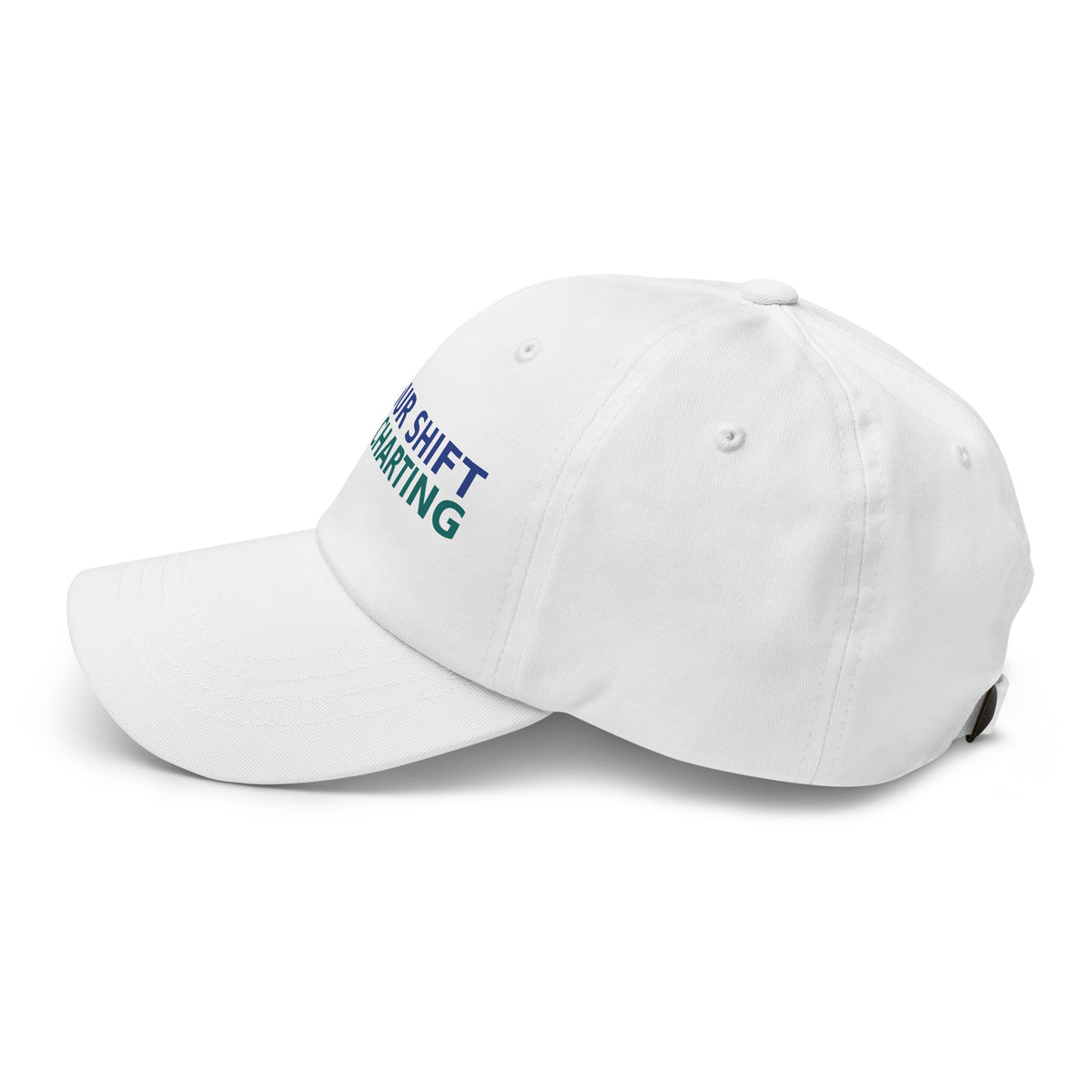12-Hour Shift, 13 Hours Later, Still Charting funny nurse dad hat in White, left side view
