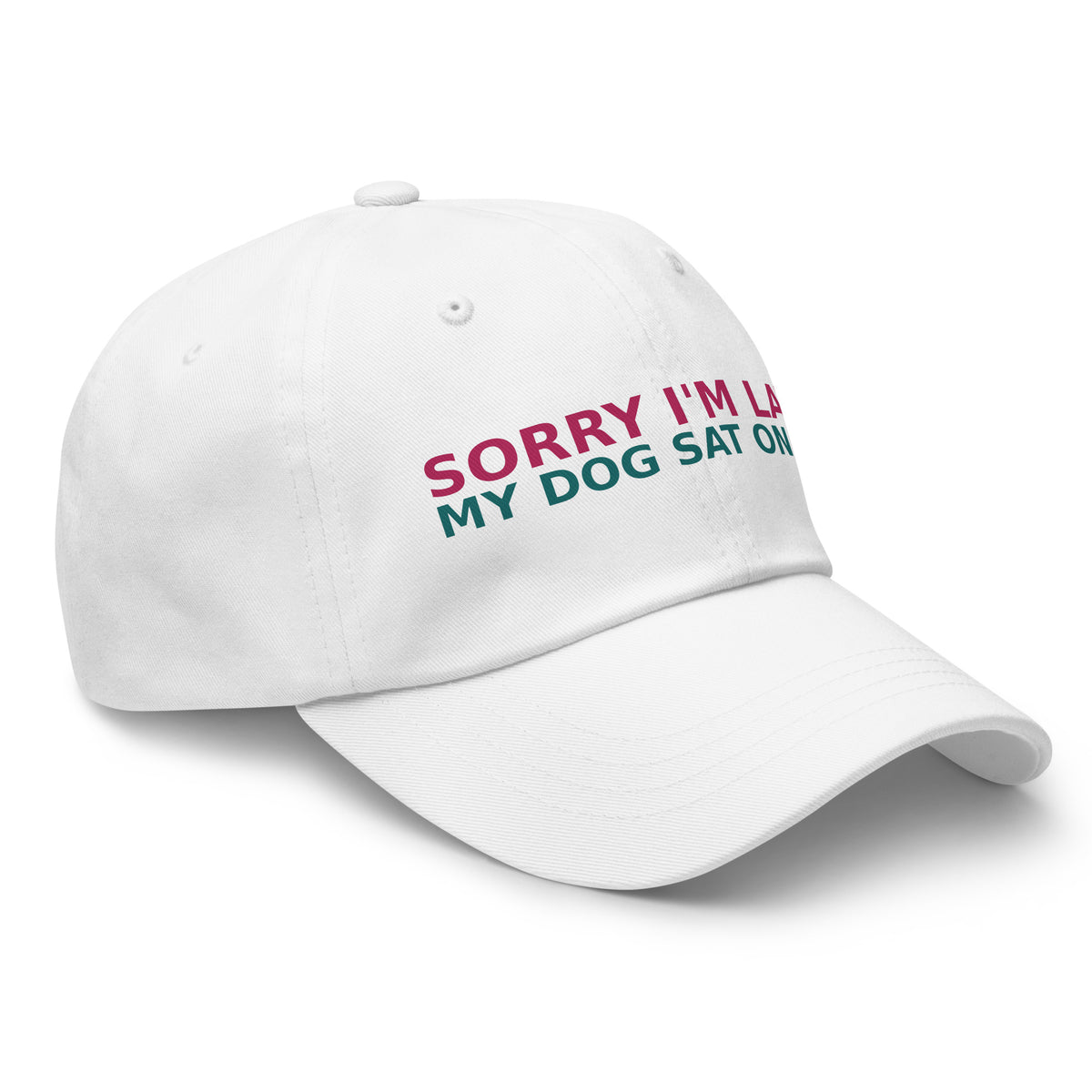 Sorry I'm Late, My Dog Was Sitting On Me dog mom dad hat in White, right front view