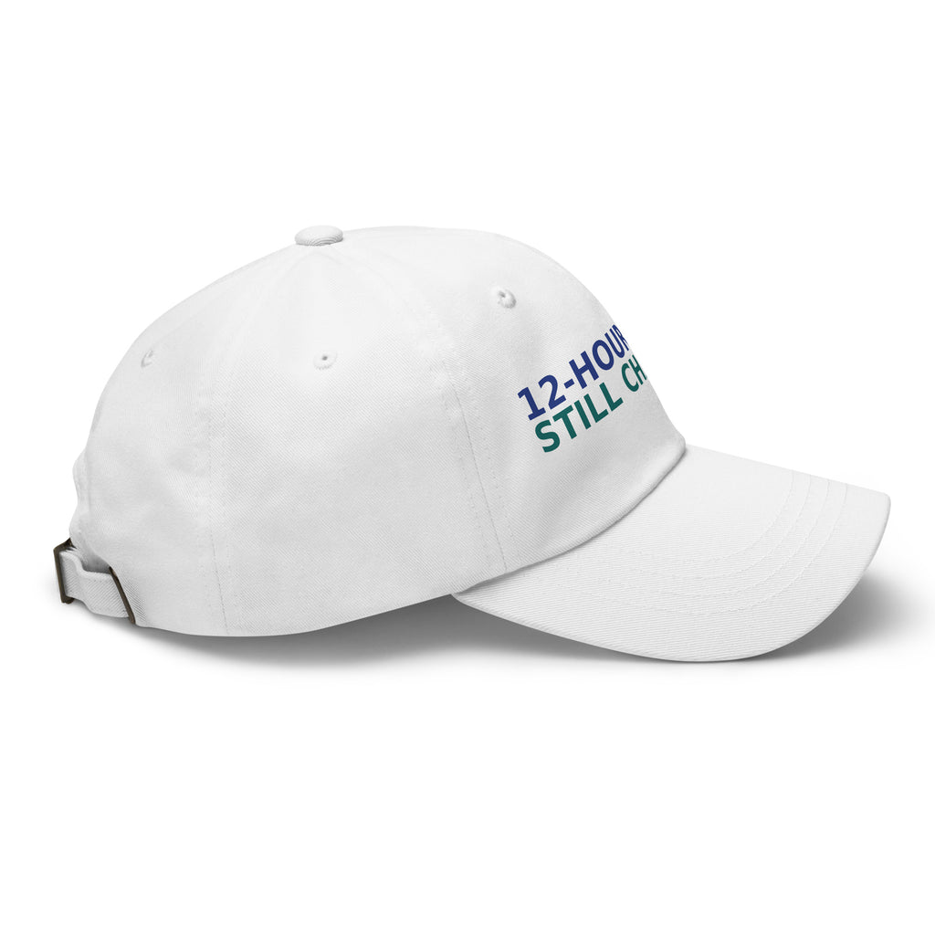12-Hour Shift, 13 Hours Later, Still Charting funny nurse dad hat in White, right side view