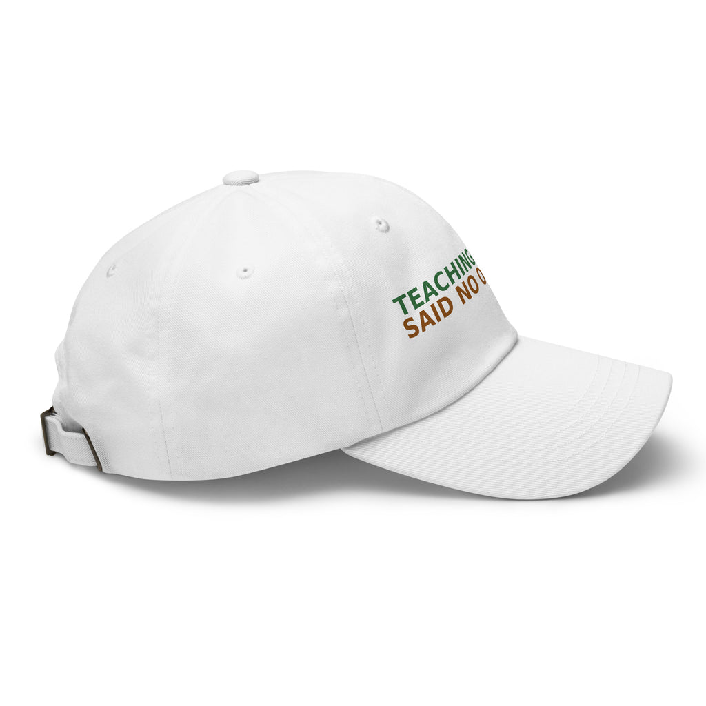 Teaching Is Easy, Said No One Ever funny teacher dad hat in White, right side view