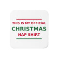 This Is My Official Christmas Nap funny Christmas coaster, front view