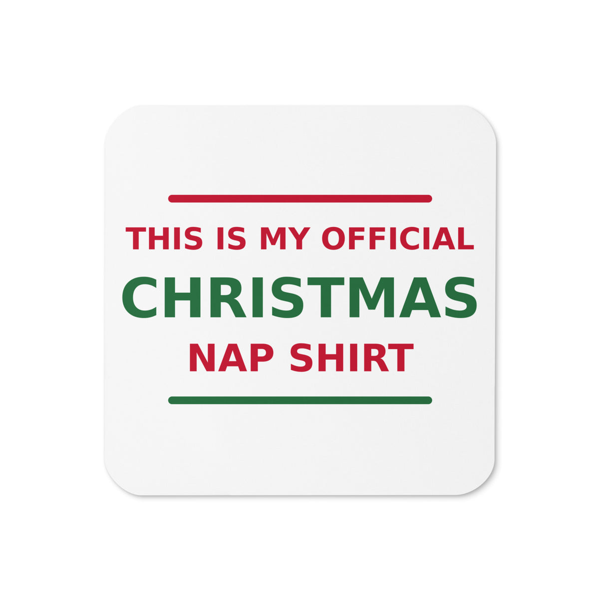 This Is My Official Christmas Nap funny Christmas coaster, front view