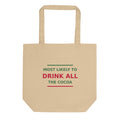 Most Likely To Drink All The Cocoa funny Christmas tote bag, front view