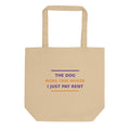 The Dog Runs This House, I Just Pay Rent dog lover tote bag, front view