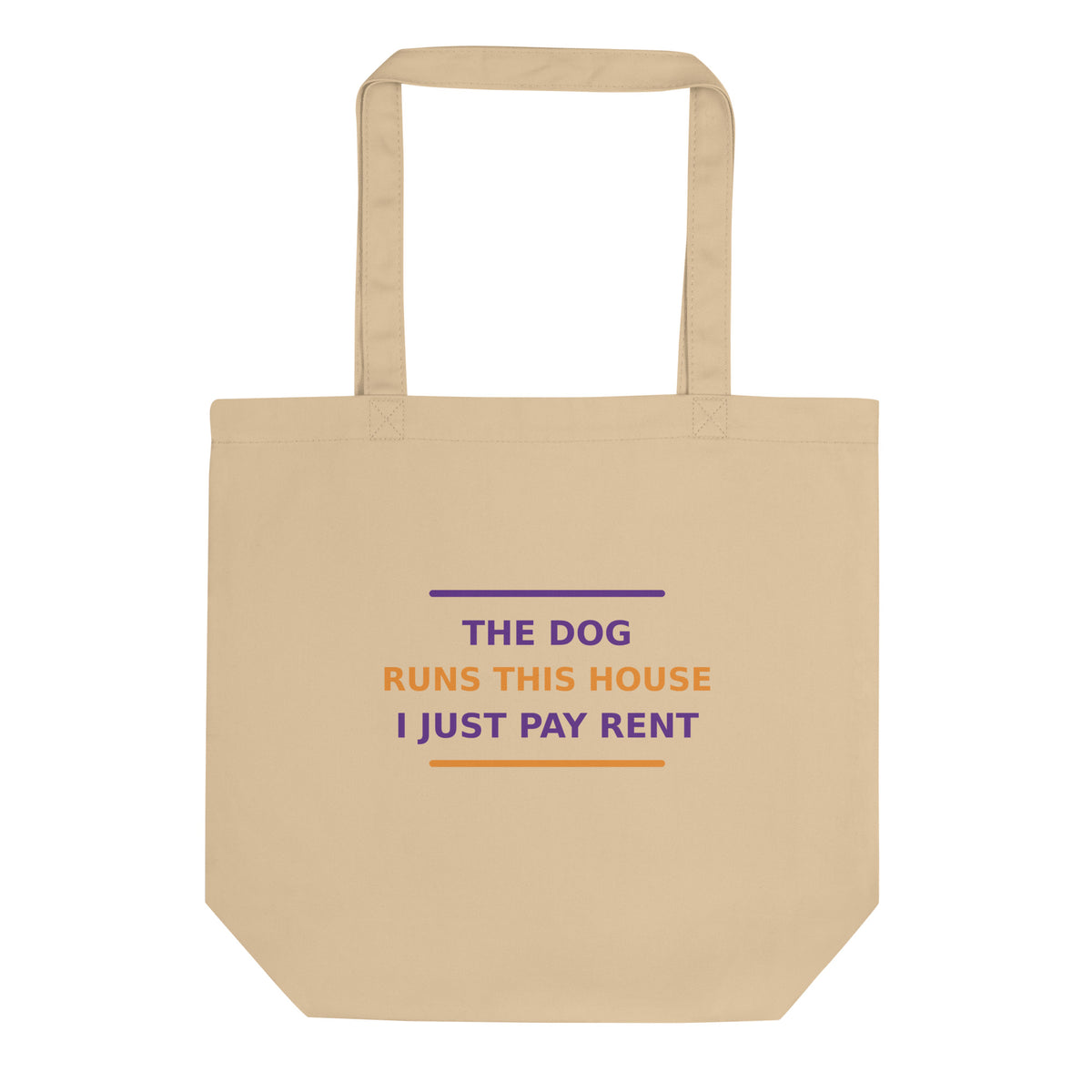The Dog Runs This House, I Just Pay Rent dog lover tote bag, front view