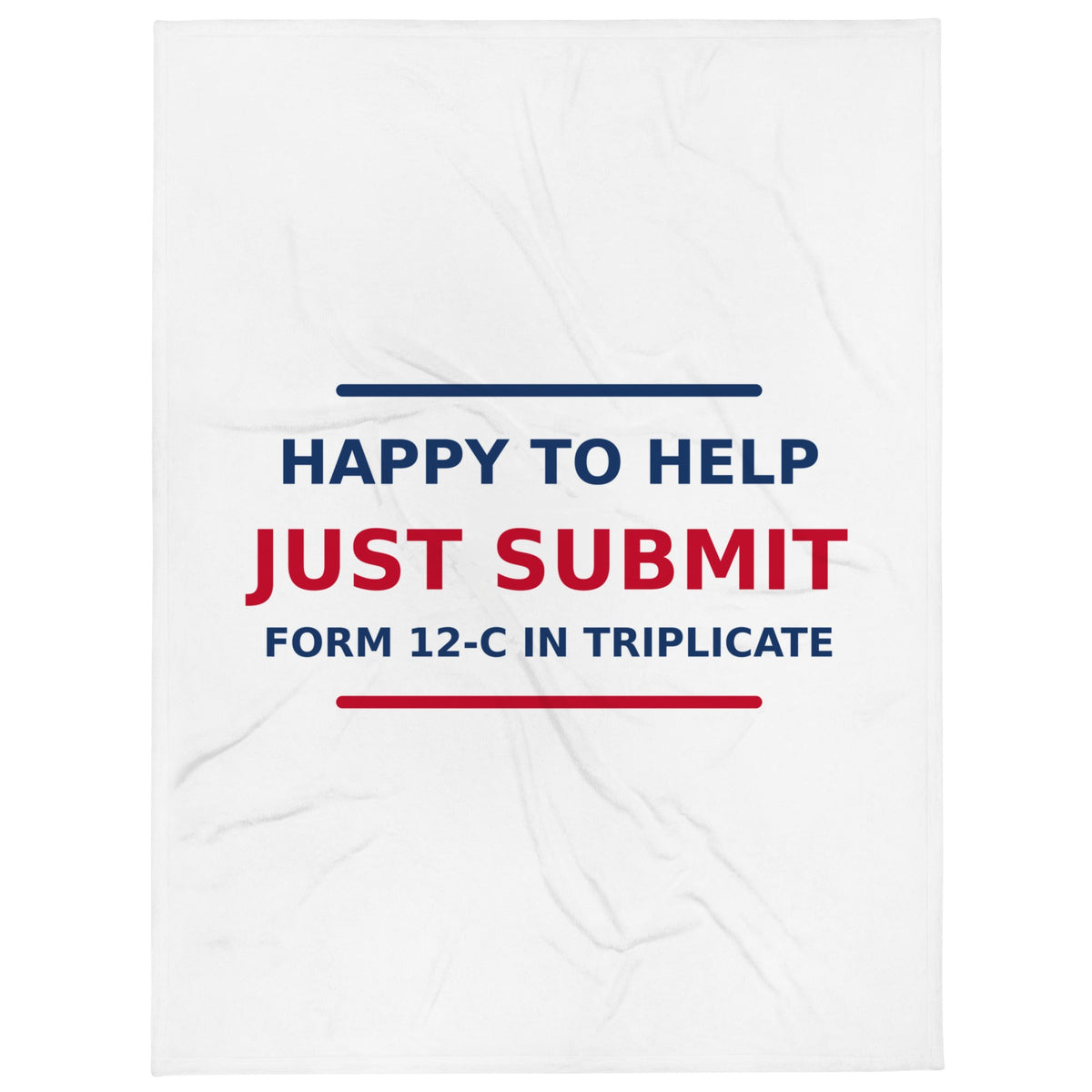 Just Submit Form 12-C In Triplicate funny coworker throw blanket