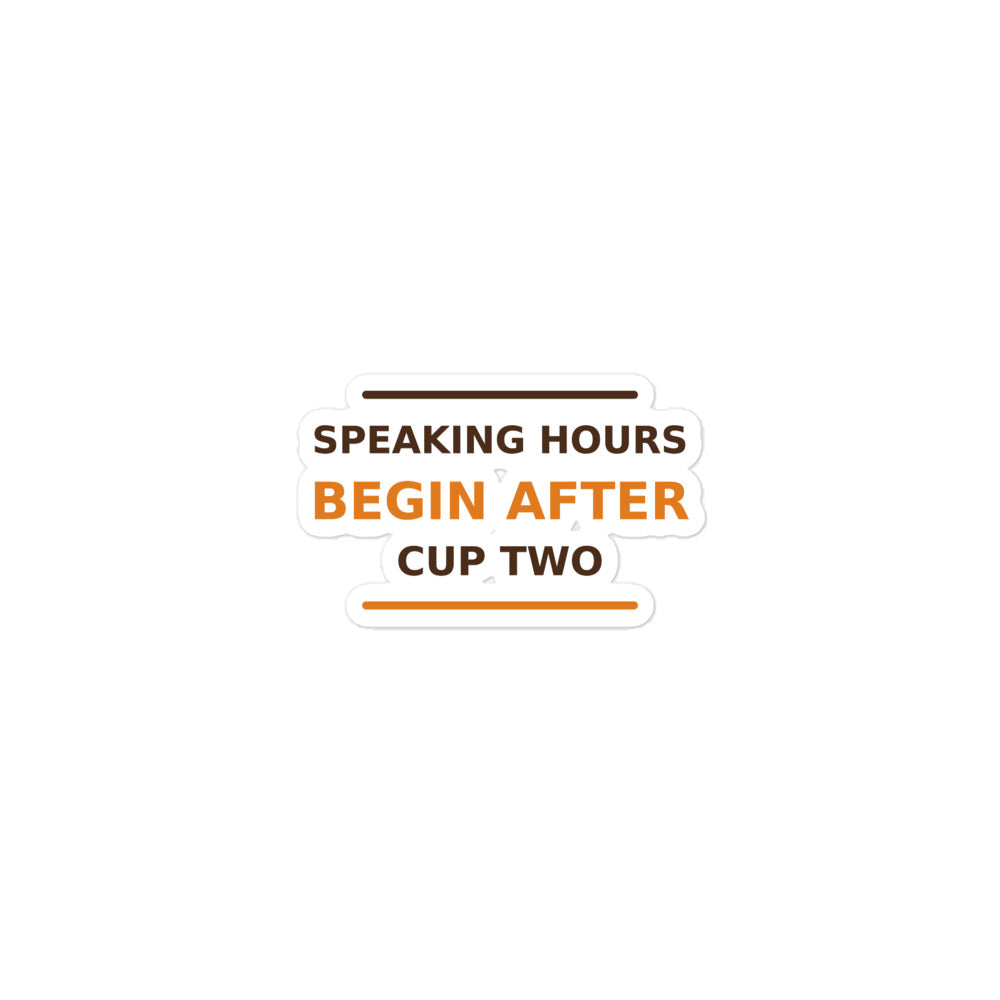 Speaking Hours Begin After Cup Two coffee lover sticker