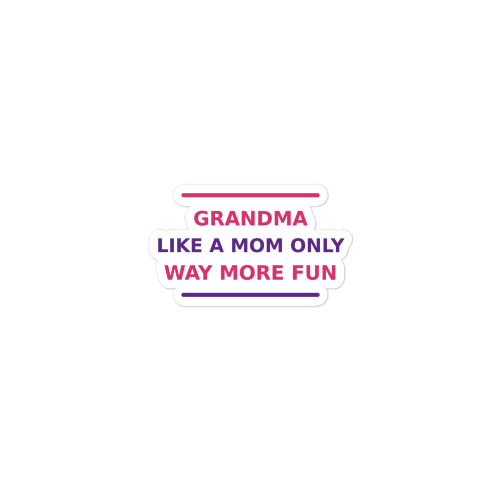 Grandma: Like A Mom, Only Way More Fun funny grandma sticker