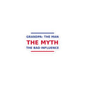 Grandpa: The Man, The Myth, The Bad Influence funny grandpa sticker