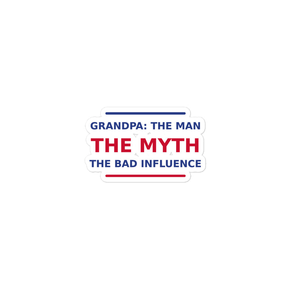 Grandpa: The Man, The Myth, The Bad Influence funny grandpa sticker