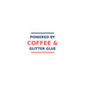 Powered By Coffee & Glitter Glue funny teacher sticker