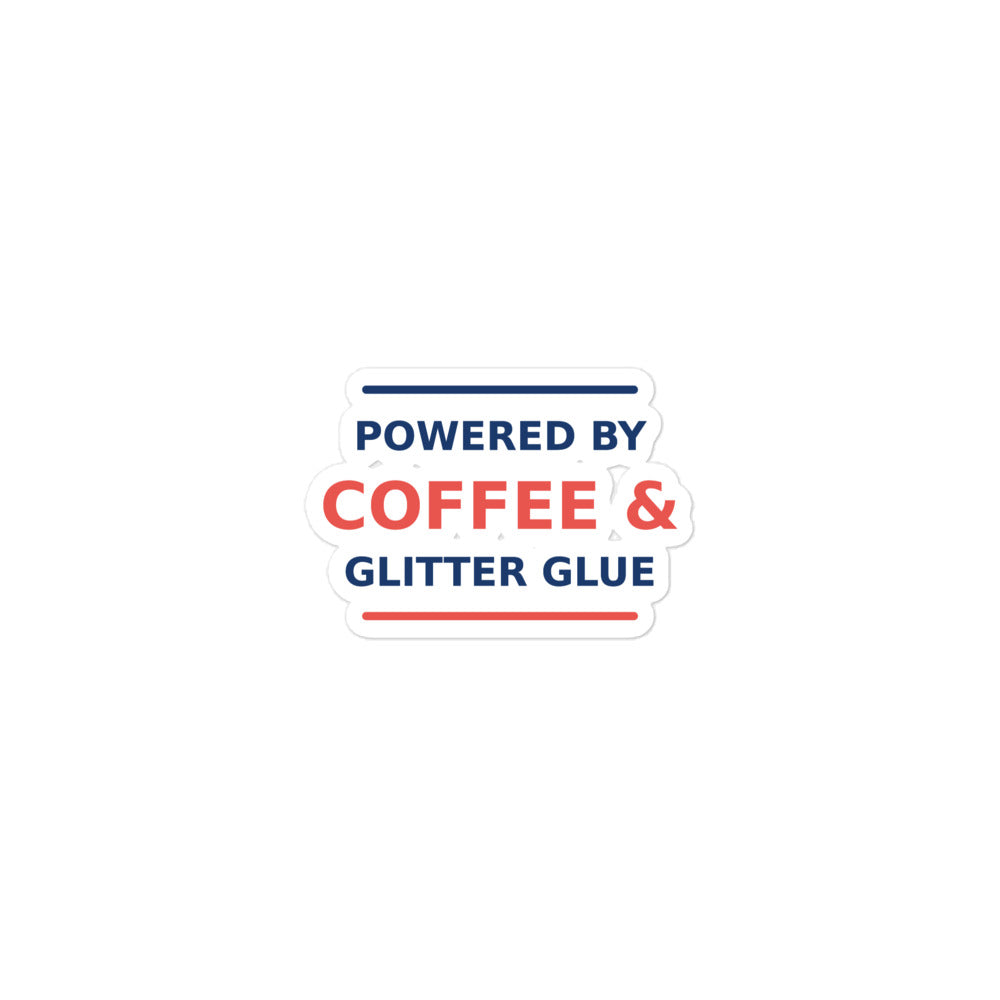 Powered By Coffee & Glitter Glue funny teacher sticker