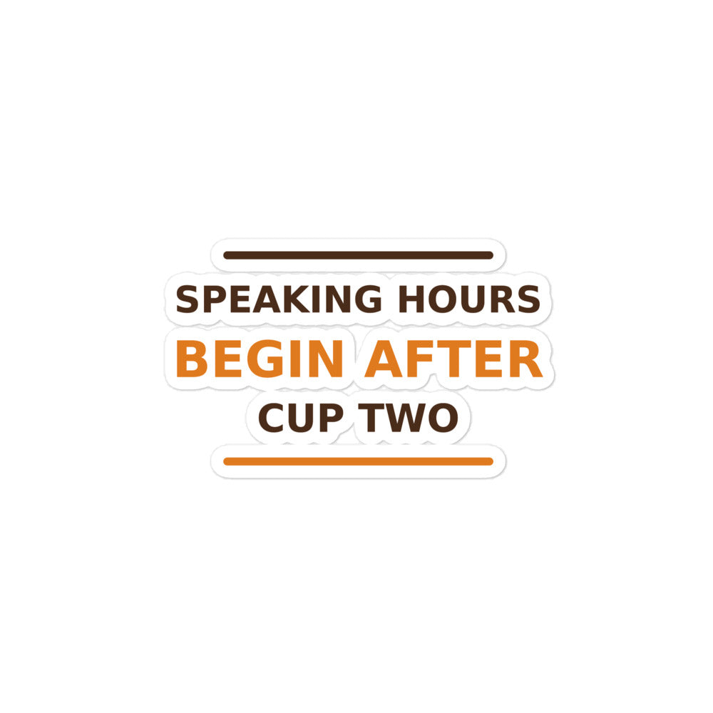 Speaking Hours Begin After Cup Two coffee lover sticker