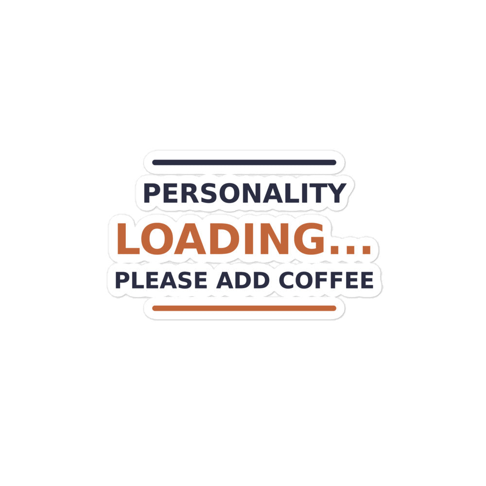 Personality Loading... Please Add Coffee coffee lover sticker