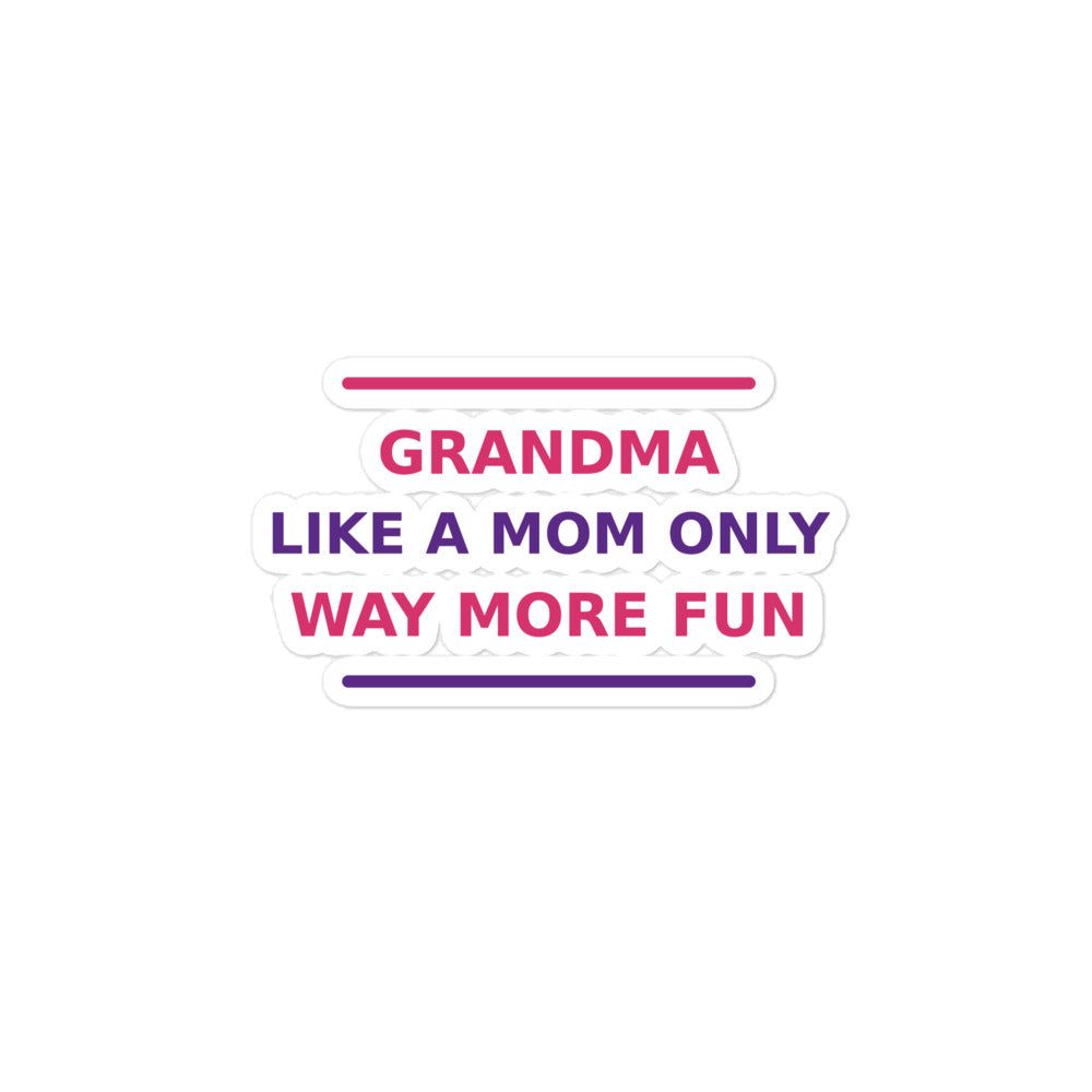 Grandma: Like A Mom, Only Way More Fun funny grandma sticker