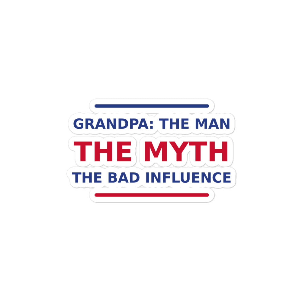 Grandpa: The Man, The Myth, The Bad Influence funny grandpa sticker