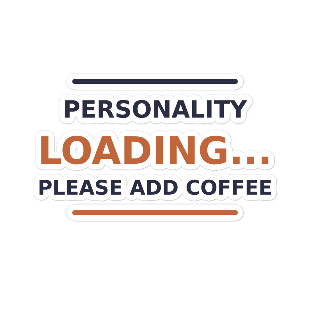 Personality Loading... Please Add Coffee coffee lover sticker