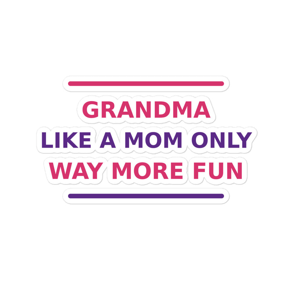Grandma: Like A Mom, Only Way More Fun funny grandma sticker