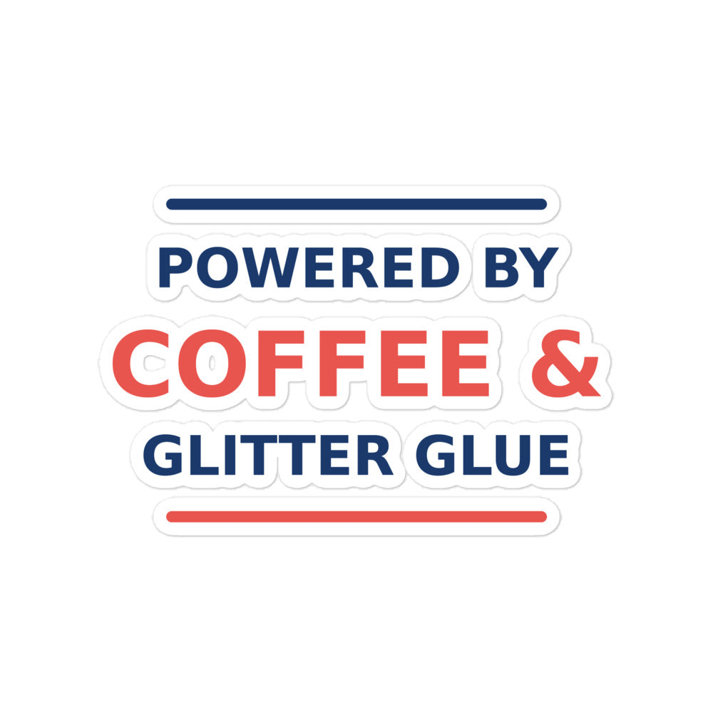 Powered By Coffee & Glitter Glue funny teacher sticker