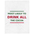 Most Likely To Drink All The Cocoa funny Christmas throw blanket