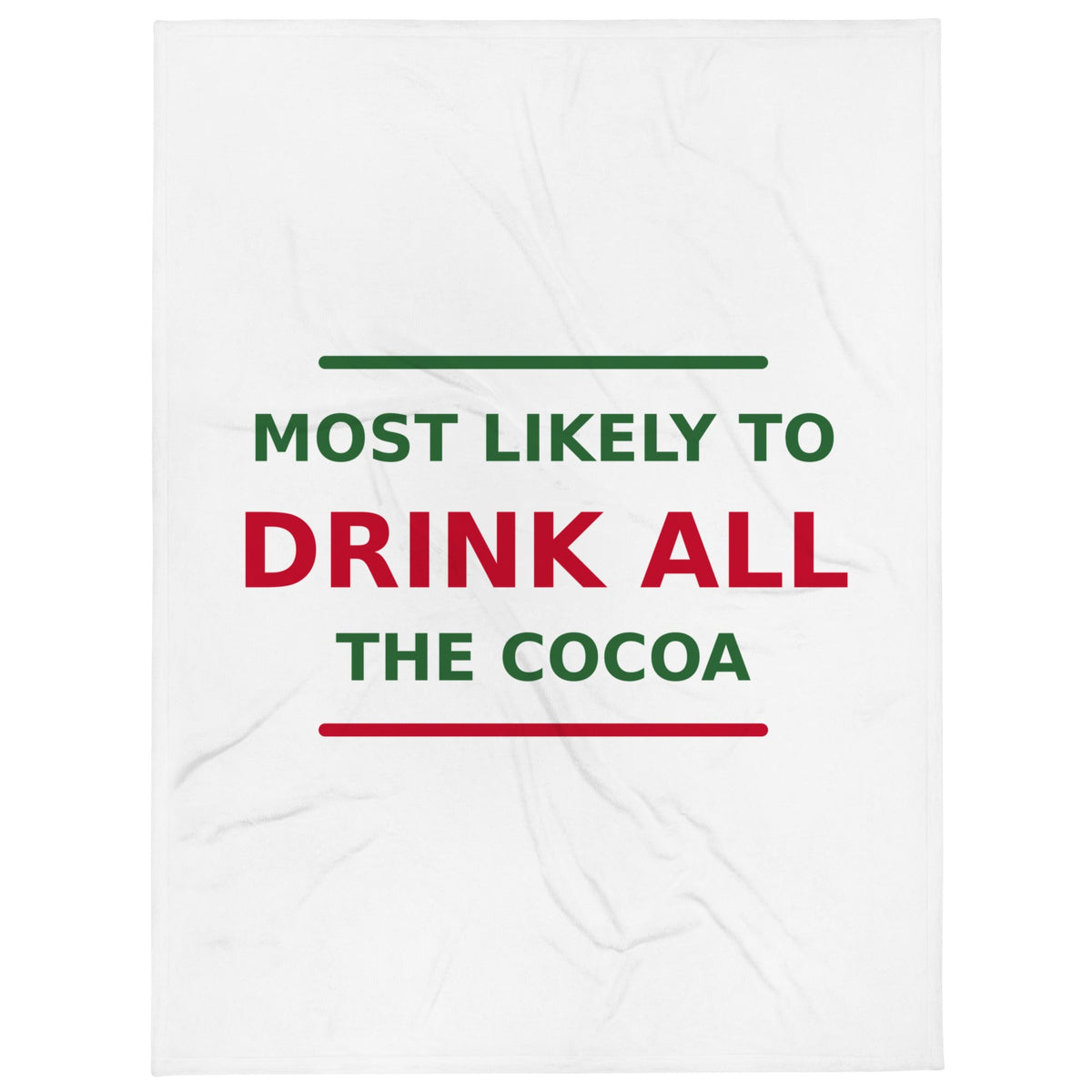 Most Likely To Drink All The Cocoa funny Christmas throw blanket